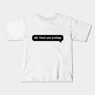 Check Your Privilege Funny Sarcasm Kids T-Shirt